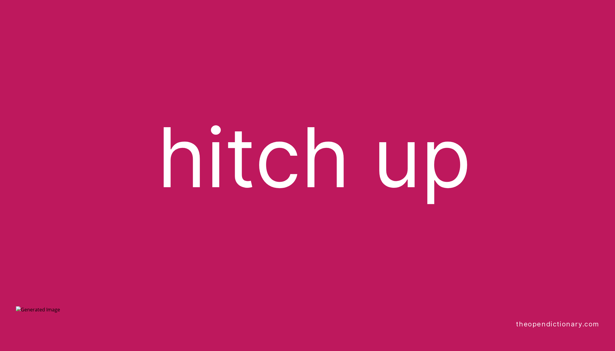 hitch-up-phrasal-verb-hitch-up-definition-meaning-and-example